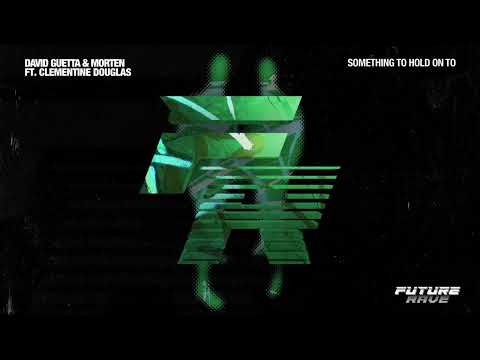 David Guetta & MORTEN - Something To Hold On To (ft. Clementine Douglas) - Official Lyric Video