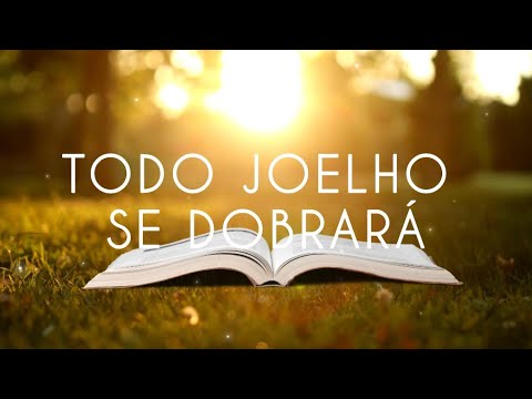 Todo Joelho Se Dobrará • Louvor Para tocar a Alma