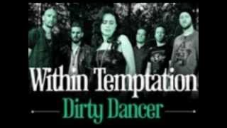 Within Temptation - Dirty Dancer