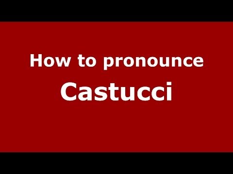 How to pronounce Castucci (Italian/Italy)  - PronounceNames.com