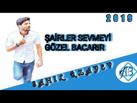 Sahil Rzayev Şairlər sevmeyi gozel bacarir 2019 super yep yeni şeir
