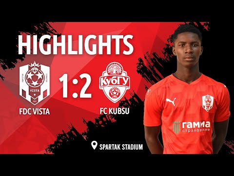 FDC VISTA 1-2 FC KUBSU | FRIENDLY GAME | HIGHLIGHTS