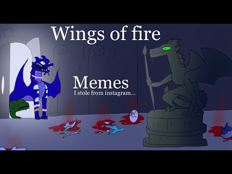 Wings of fire memes I stole from instagram part 2.....