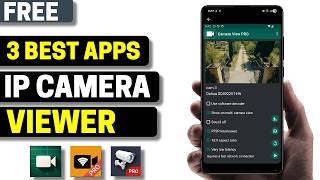 3 Best IP Camera Viewer Apps for Android 2026