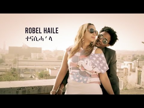 Robel Haile - Tenahisa la | ተናሲሓ'ላ - New Eritrean Music - Published in 2020 - ( Official Video )