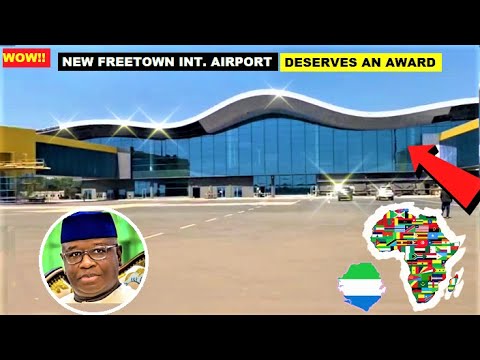 WOW!, SEE THE NEW FREETOWN INT. AIRPORT IN SIERRA LEONE THAT MAY BEAT ALL AIRPORTS IN AFRICA.
