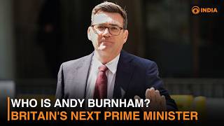 Who Is Andy Burnham? Britain's Next Prime Minister | Labour Elects New Leader | UK Politics