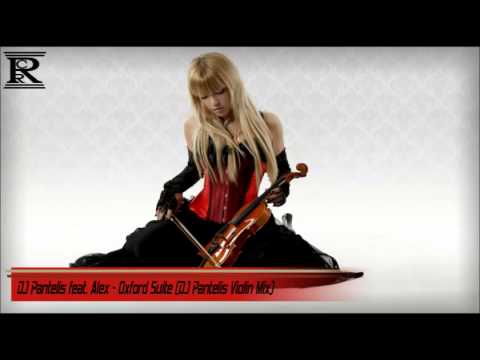 DJ Pantelis feat. Alex - Oxford Suite (DJ Pantelis Violin Mix)