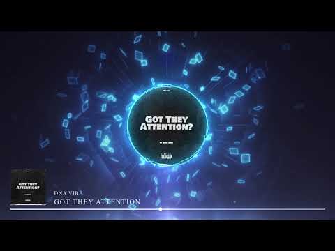 Got They Attention - by DNA Vibe ft Quin NFN