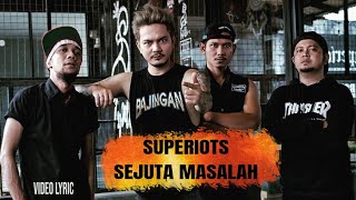 Download lagu Superiots - Sejuta Masalah (lyric video) mp3 Download lagu Superiots - Sejuta Masalah (lyric video) mp3
