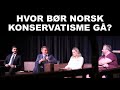 Hvor Bør Norsk Konservatisme Gå Asle Toje Alexander Z Ibsen Kathrine J Moore