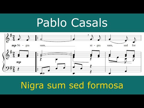 Pablo Casals - Nigra Sum (women's choir)