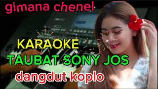 Download lagu TAUBAT KARAOKE DANGDUT KOPLO SONY JOSS mp3