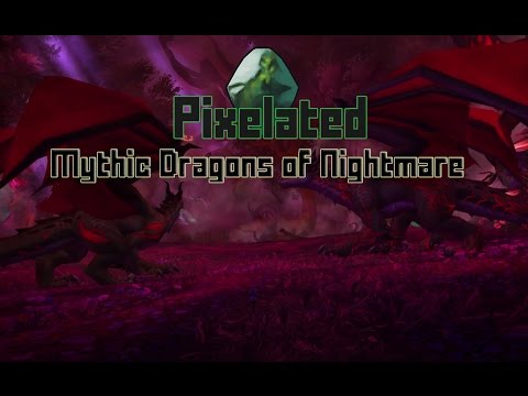 Guild Pixelated - Mythic Dragons of Nightmare (first kill!)