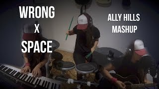 Space &amp; Wrong - Ally Hills Mashup