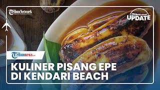 Nikmati Kuliner Legendaris Pisang Epe di Sulawesi Tenggara sambil Ditemani Pemandangan Teluk Kendari