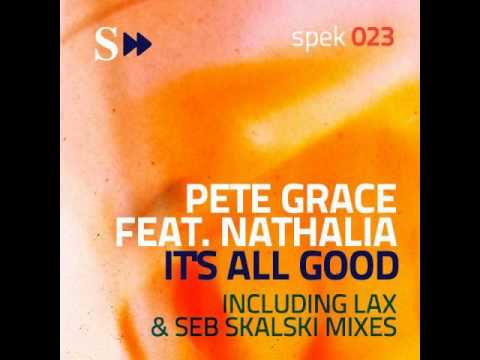 Pete Grace feat.. Nathalia It's All Good (Seb Skalski Club MIx)