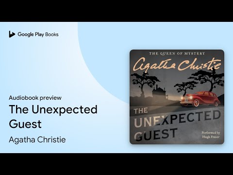 The Unexpected Guest by Agatha Christie · Audiobook preview