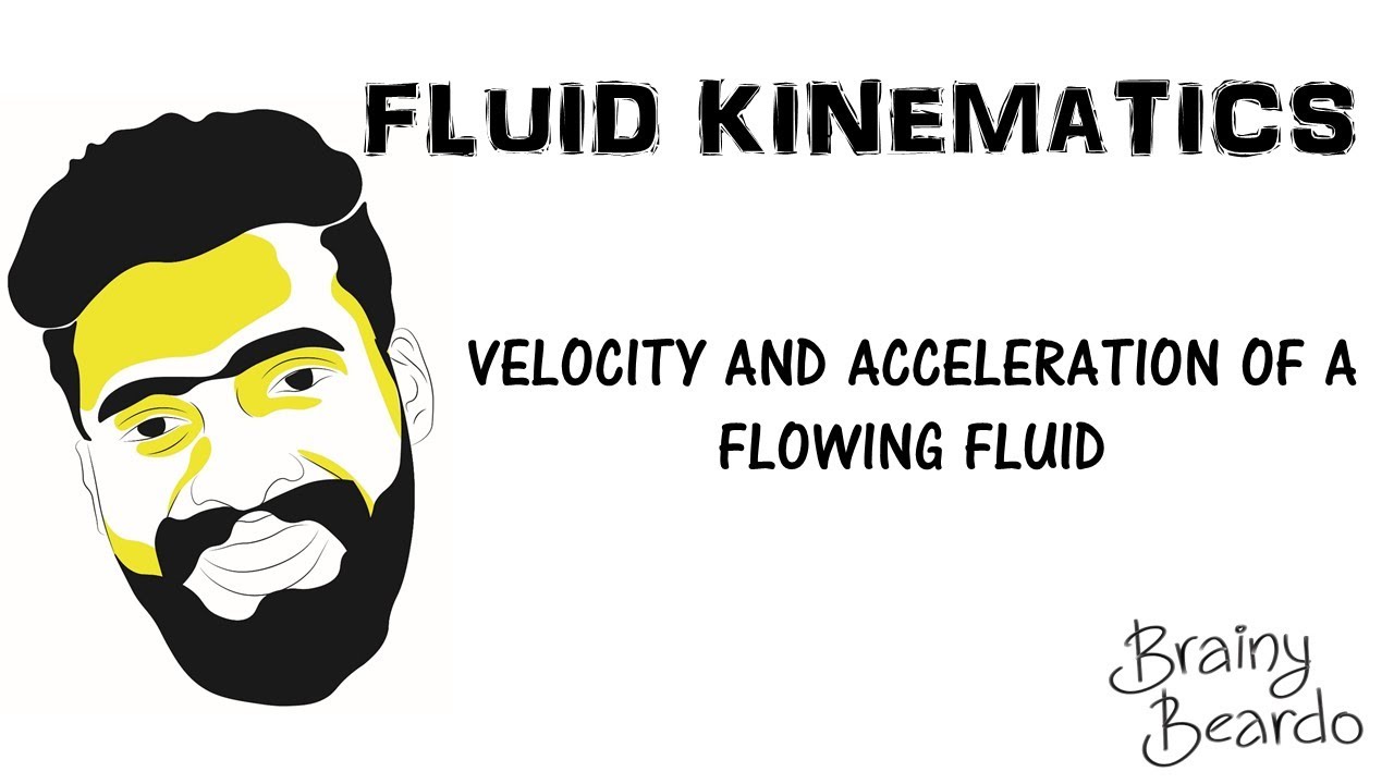 Understanding Fuid Kinematics-Part 5- VELOCITY AND ACCELERATION OF FLOWING FLUID