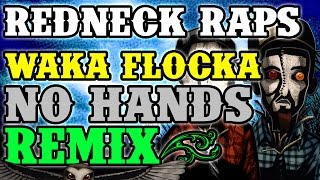 Redneck Souljers - No Pants (Waka Flocka Flame - No Hands remix)