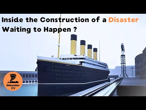 Titanic: Inside the Construction of a Disaster Waiting to Happen - Full Documentary