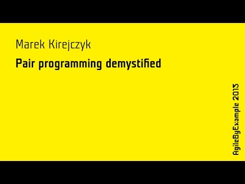 ABE15 Marek Kirejczyk: Pair programming demystified