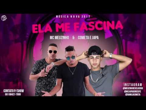 MC MEUZINHO E DANILO COMETA E JAPA   ELA ME FASCINA   MÚSICA NOVA 2017