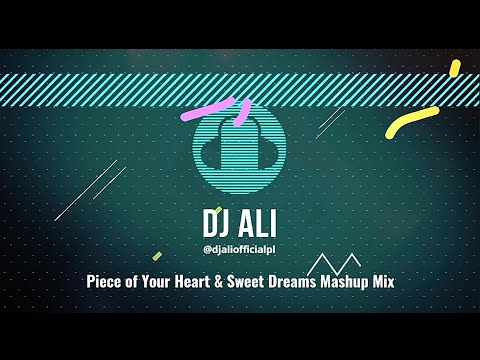 Meduza x Eurytmics - Piece of Your Heart & Sweet Dreams 🎧(DJ Ali Mashup) 🎵