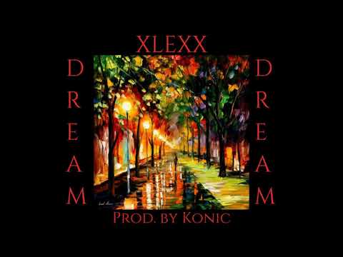 XLEXX- DREAM -  (Prod. by Konic) Official Audio