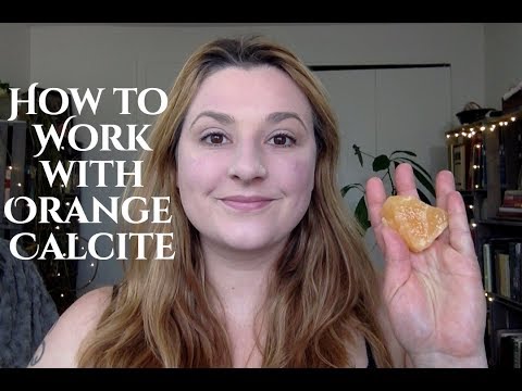 How to Work with Crystals: Orange Calcite