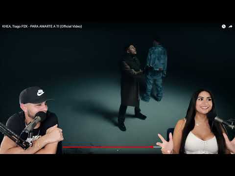KHEA, Tiago PZK - PARA AMARTE A TI {Reaccion/Podcast}