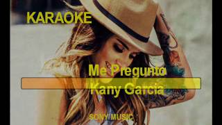 Kany Garcia / Me Pregunto karaoke