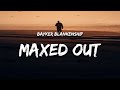 Bayker Blankenship Maxed Out Lyrics