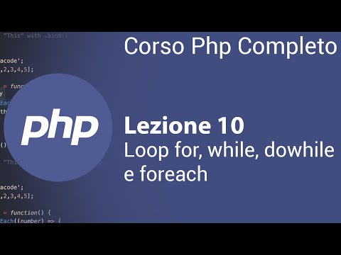 PHP Tutorial Italiano 10 - Loop For, Foreach, While e Do while