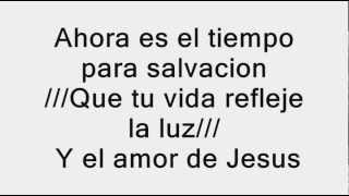 Ahora Es El Tiempo With Lyrics.wmv