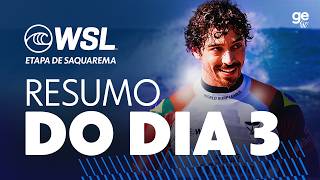 WSL - ETAPA DE SAQUAREMA (RESUMO DIA 3) | SURFE | ge tv