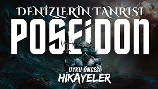 Denizlerin Tanrısı Poseidon Kimdir? | Yunan Mitolojisi | Uyku Öncesi H