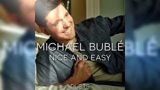 Michael Bublé - Nice and Easy (Feat. Frank Sinatra)