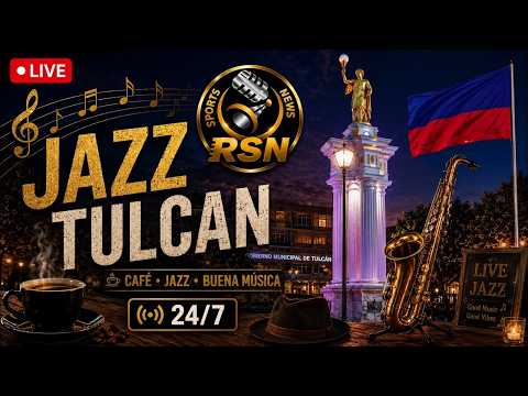 MUSICA JAZZ 24/7 | RSN Tulcán