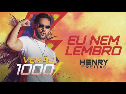 EU NEM LEMBRO - Henry Freitas (Verão 1000%)