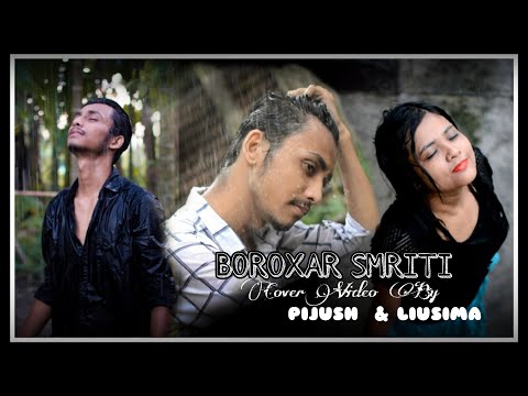 BOROXAR  SMRITI -Tanveer Masoom x Abhilekh | Arunav sarmah |Cover Video By LIUSIMA and PIJUSH