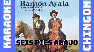 KARAOKE -  Ramón Ayala  -  Seis Pies Abajo.