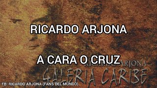 Ricardo Arjona - A Cara O Cruz (Lyric Video)