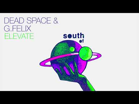 Dead Space & G. Felix - Elevate (Original Mix)