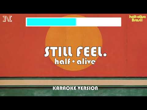 half•alive - still feel. (Karaoke Version)