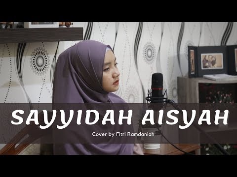 (LIRIK BARU) Sayyidah Aisyah Istri Rasulullah - Yusuf Subhan (Cover) Fitri Ramdaniah
