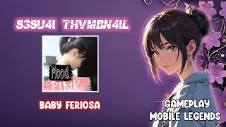 Download lagu BABY FERIOSA || NYURI LORD CUY || GAMEPLAY MOBILE LEGENDS  mp3