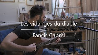 FRANCIS CABREL - Les vidanges du diable (cover)