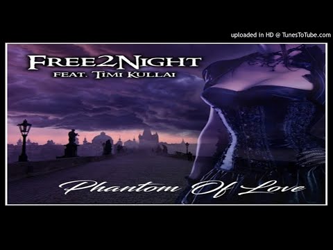 Free 2 Night feat. Timi Kullai ‎– Phantom of Love (Extended Mix – 2018)