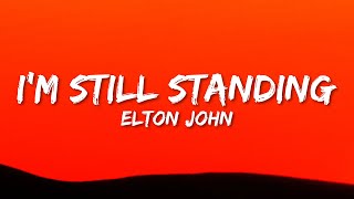 Elton John - I&#39;m Still Standing (Lyrics)